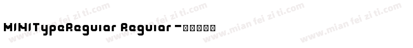 MINITypeRegular Regular字体转换